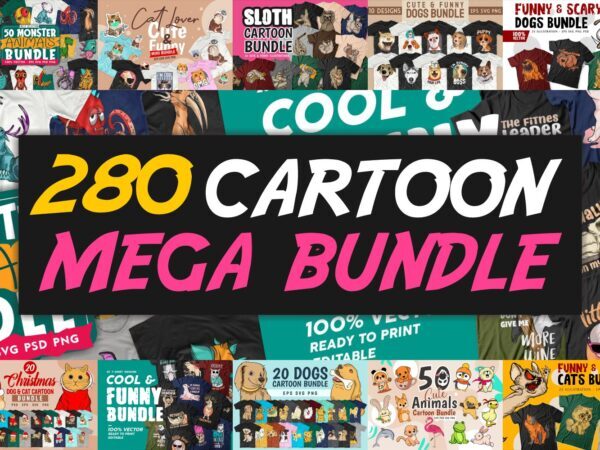 280 Cartoon Mega Bundle, T -shirt design vector packs, Cartoon character, Animals, Illustration, Dog, Cat, Cute, Funny, svg, png,