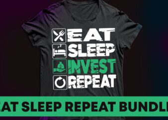 Eat sleep repeat bundle design ,Code , drink , hike , dance, invest , play , workout , gym, train, smoke , travel ride