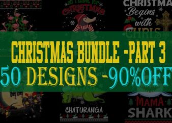 SPECIAL CHRISTMAS BUNDLE PART 3- 50 EDITABLE DESIGNS – 90% OFF-PSD and PNG – LIMITED TIME ONLY!