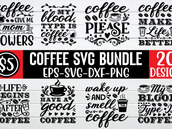 Coffee svg bundle t shirt vector file